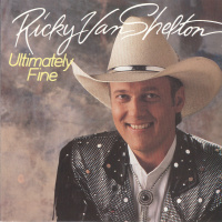 Ricky Van Shelton - Ultimately Fine